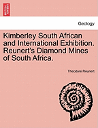 Kimberley South African and International Exhibition. Reunert's Diamond Mines of South Africa.