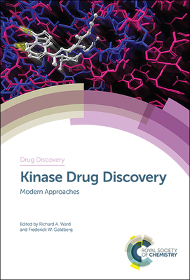 Kinase Drug Discovery: Modern Approaches - Ward, Richard A (Editor), and Goldberg, Frederick W (Editor)
