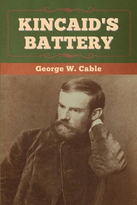 Kincaid's Battery - Cable, George W