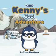 Kind Kenny's Cool Adventure: A Fun & Colorful Rhyming Children's Picture Book that Teaches the Importance of Kindness & Friendship!