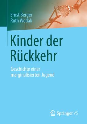 Kinder Der R?ckkehr: Geschichte Einer Marginalisierten Jugend - Berger, Ernst, and Wodak, Ruth