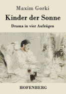 Kinder der Sonne: Drama in vier Aufz?gen