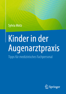 Kinder in Der Augenarztpraxis: Tipps Fr Medizinisches Fachpersonal