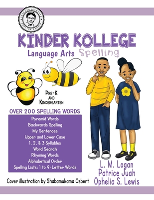 Kinder Kollege Language Arts: Spelling - Lewis, Ophelia S, and Logan, L M (Editor), and Juah, Patrice (Editor)