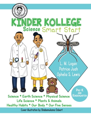 Kinder Kollege Science: Smart Start - Lewis, Ophelia S, and Logan, L M (Editor), and Juah, Patrice (Editor)