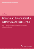 Kinder- Und Jugendliteratur in Deutschland 1840-1950: Band II: G-K