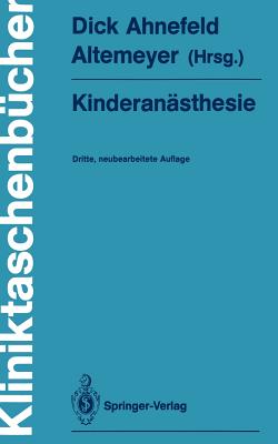Kinderanasthesie - Altemeyer, Karl-Heinz (Editor), and Bachmann, K D (Contributions by), and Bauer-Miettinen, U (Contributions by)