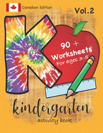 Kindergarten Activity Book Vol. 2 Canadian Edition 90 + Worksheets for ages 3-5: Kindergarten Workbook Canada Edition for Homeschool, Practice and Kindergarten Readiness