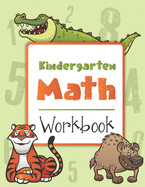 Kindergarten Math Workbook: Big Counting, Addition & Subtraction Activity Coloring book for Preschoolers with Mazes, Riddles & Picture Puzzles to Learn at Home