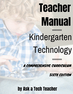 Kindergarten Technology: A Comprehensive Curriculum