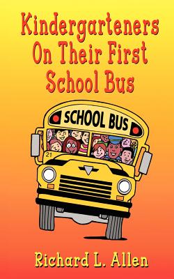 Kindergarteners On Their First School Bus - Allen, Richard L