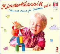 Kinderklassik: Classical Music for Children, Vol. 2 - Andreas Pistorius (piano); Annerose Schmidt (piano); Ccile Ousset (piano); Christian Funke (violin);...