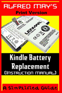 Kindle Battery Replacement Instruction Manual (for Kindle 2, Kindle3, International Kindles and Kindle Fire)
