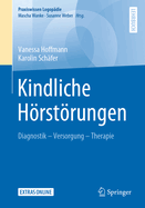 Kindliche Hrstrungen: Diagnostik - Versorgung - Therapie