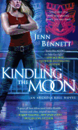 Kindling the Moon: An Arcadia Bell Novel