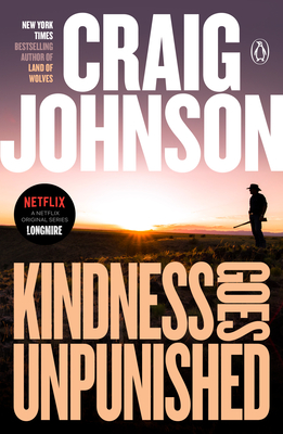 Kindness Goes Unpunished: A Longmire Mystery - Johnson, Craig