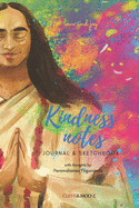 Kindness notes Journal & Sketchbook: with thoughts by Paramahansa Yogananda