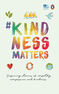 #KindnessMatters: 50 inspiring stories of empathy, compassion and kindness from people all over the world | Puffin Books for Children