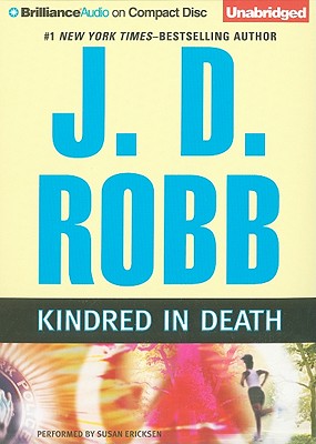 Kindred in Death - Robb, J D, and Ericksen, Susan (Read by)