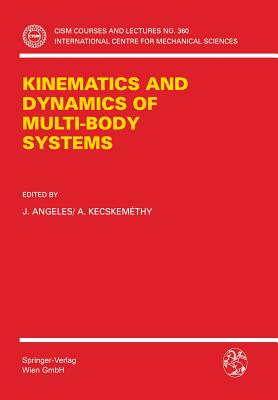 Kinematics and Dynamics of Multi-Body Systems - Angeles, J (Editor), and Kecskemethy, A (Editor)