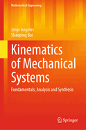 Kinematics of Mechanical Systems: Fundamentals, Analysis and Synthesis