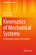 Kinematics of Mechanical Systems: Fundamentals, Analysis and Synthesis