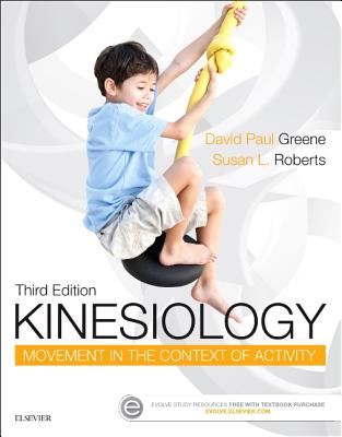 Kinesiology: Movement in the Context of Activity - Greene, David Paul, and Roberts, Susan L, MDIV