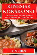 Kinesisk Kkskonst: En Smakresa Genom Asiens Culinariska Skattkammare