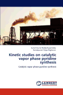 Kinetic Studies on Catalytic Vapor Phase Pyridine Synthesis