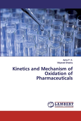 Kinetics and Mechanism of Oxidation of Pharmaceuticals - P K, Asha, and Shastry, Vidyavati