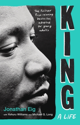 King: A Life (Young Adult Edition) - Eig, Jonathan, and Williams, Yohuru, and Long, Michael G