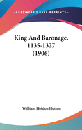 King And Baronage, 1135-1327 (1906)