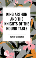 King Arthur and the Knights of the Round Table