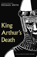 King Arthur's Death: The Alliterative Morte Arthure