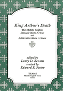 King Arthur's Death: The Middle English Stanzaic Morte Arthur and Alliterative Morte Arthure