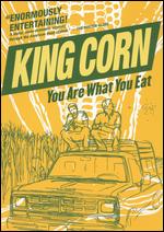 King Corn: You Are What You Eat - Aaron Woolf