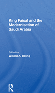 King Faisal And The Modernisation Of Saudi Arabia