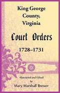 King George County, Virginia Court Orders, 1728-1731