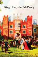 King Henry the 6th Part 3