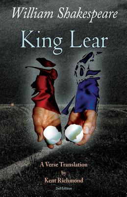 King Lear: A Verse Translation - Richmond, Kent (Translated by), and Shakespeare, William