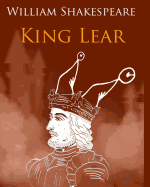 King Lear In Plain and Simple English: A Modern Translation and the Original Version