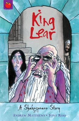 King Lear. Retold by Andrew Matthews - Shakespeare, William