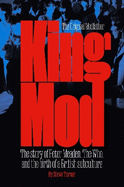 King Mod: Peter Meaden, The Who, and the Making of a Subculture