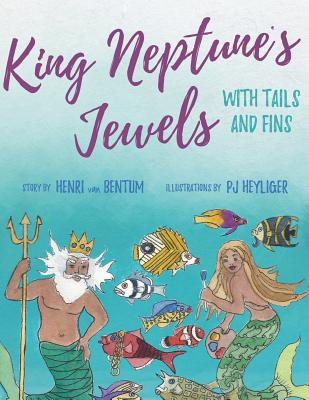 King Neptune's Jewels with Tails and Fins - Van Bentum, Henri