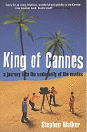 King of Cannes: A Journey into the Underbelly of the Movies