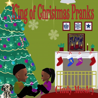 King of Christmas Pranks - Mosley, Cindy