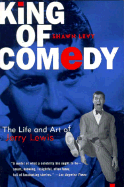 King of Comedy: The Life and Art of Jerry Lewis - Levy, Shawn Martin