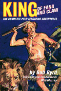 King Of Fang & Claw: The Complete Pulp Magazine Adventures