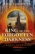 King of the Forgotten Darkness: A Raven's Tale Fantasy