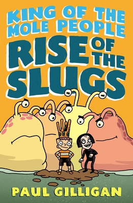 King of the Mole People: Rise of the Slugs - 